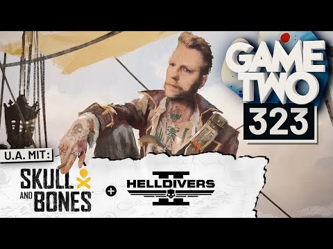 Helldivers 2, Skull and Bones, Banishers: Ghosts of New Eden | GAME TWO #323