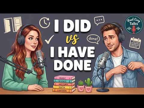 "I Did vs I Have Done" in Everyday English | Daily English Conversations | Real Easy Talks