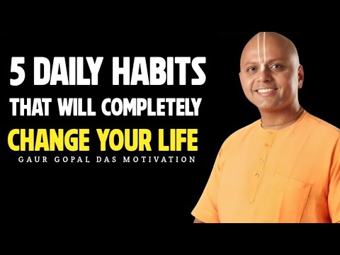 5 Daily Habits That Will Completely Change Your Life | Inspired by Gaur Gopal Das