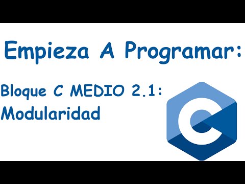 Bloque C Medio 2.1: Introduccion a la Modularidad