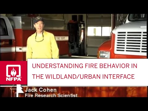 Understanding Fire Behavior in the Wildland/Urban Interface