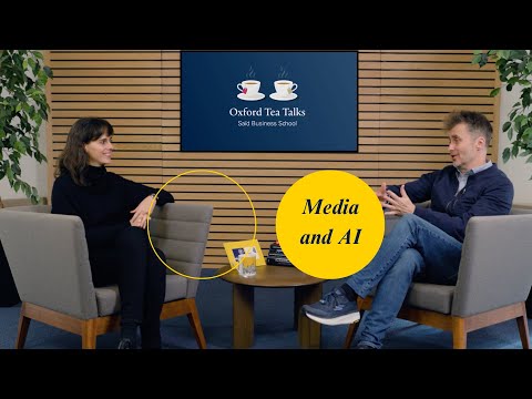 Media and AI: The good, the bad and the uncertain | Oxford Tea Talks