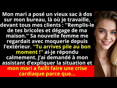 Mon mari a posé un vieux sac à dos sur mon bureau, là où je travaille, devant tous mes clients...