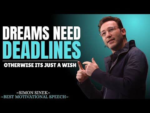 Why Dreams Require Deadlines | Simon Sinek