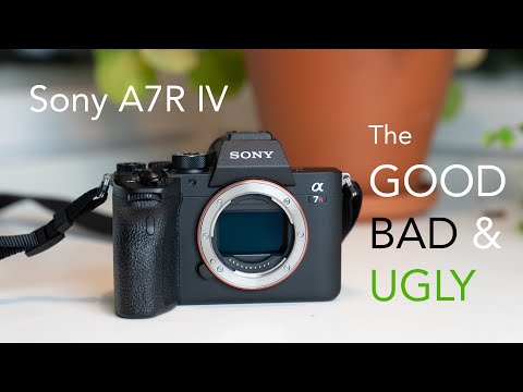 Sony A7R IV - The Good, Bad & Ugly