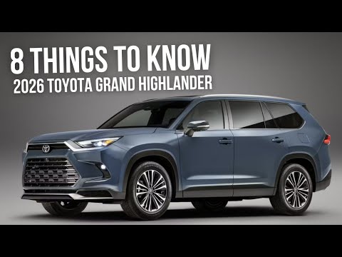 8 Things to Know About the 2026 Toyota Grand Highlander | Family SUV Review