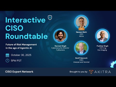 October 2025 Interactive CISO Roundtable | Future of Risk Management in the age of Agentic AI