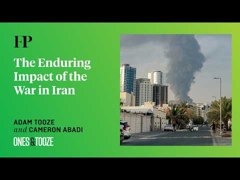 Adam Tooze on the Enduring Impacts of the War in Iran | Ones and Tooze Ep. 235
