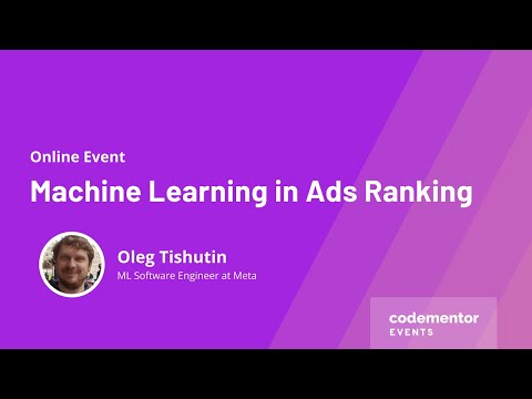 Machine Learning in Ads Ranking | Oleg Tishutin | ML Software Engineer at Meta