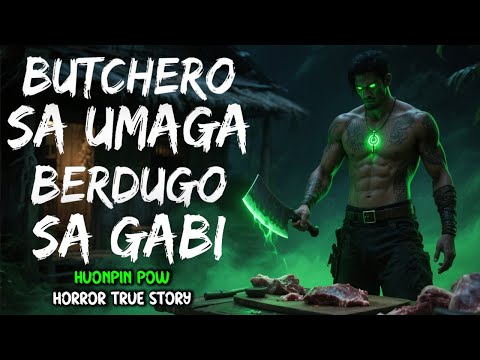 BUTCHERO SA UMAGA- TAGAPATAY SA GABI | ASWANG FULL STORY | н.ρσω