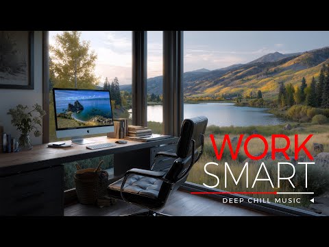 Work Smart with Focus Music | Boost Efficiency, Eliminate Distractions, Stay Sharp
