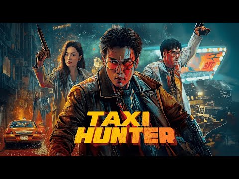 Taxi Hunter (Thriller auf deutsch, spannende Actionfilme aus Asien, Rachefilme online streamen)