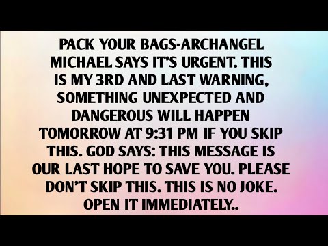 PACK YOUR BAGS-ARCHANGEL MICHAEL SAYS..