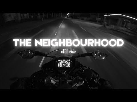 The Neighbourhood Playlist Mix - Chill Night Ride With Me