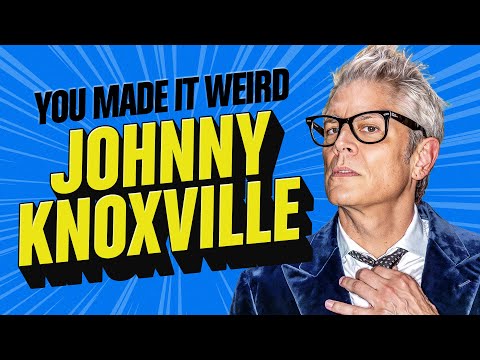 Johnny Knoxville | You Made It Weird with Pete Holmes