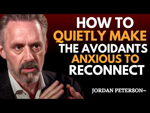 "How to Quietly Trigger an Avoidant to Reconnect | Jordan Peterson Best Motivation"