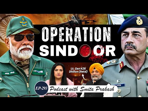 EP-293 | Operation Sindoor, Nuclear Option, Indian Army & Masood Azhar | Lt. Gen. KJS Dhillon (Retd)