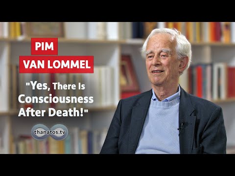 "Yes, There Is Consciousness After Death!" | Full Interview With NDE Researcher Pim van Lommel