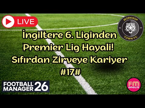 FM26 – İngiltere 6. Liginden Premier Lig Hayali! | Sıfırdan Zirveye Kariyer #17#