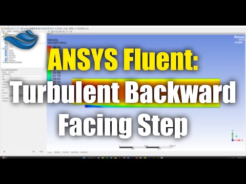 ANSYS Fluent: Turbulent Backward Facing Step | Tutorial