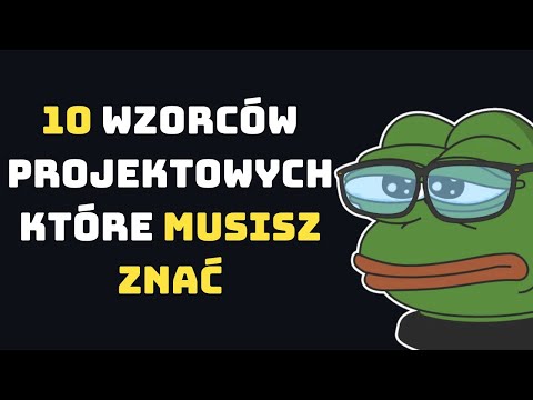 10 wzorców projektowych, które musisz znać