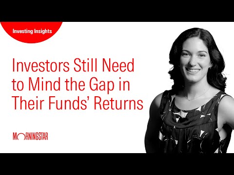 Investors Still Need to Mind the Gap in Their Funds’ Returns