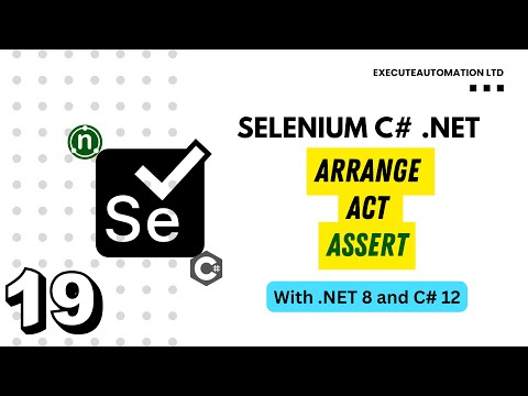 #19 - Arrange/Act/Assert for Selenium in C# .NET