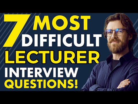 TOP 7 LECTURER INTERVIEW QUESTIONS AND ANSWERS (The HARDEST Lecturer Interview Questions!)
