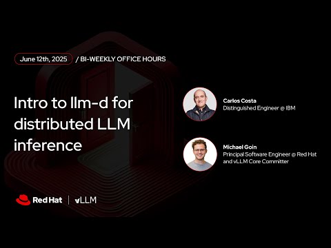 [vLLM Office Hours #27] Intro to llm-d for Distributed LLM Inference