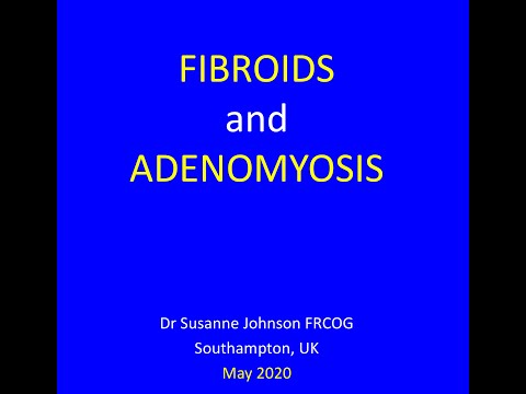 FIBROIDS AND ADENOMYOSIS
