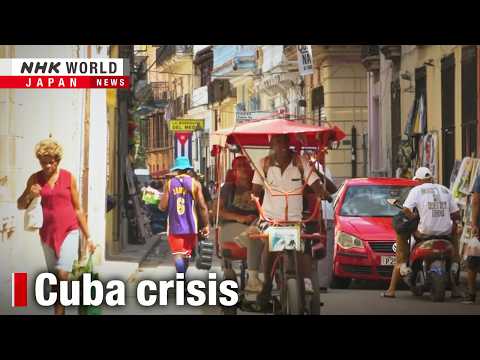 Cuba on the brinkーNHK WORLD-JAPAN NEWS