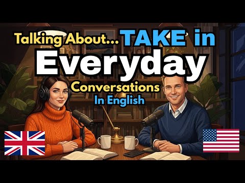 How to Use TAKE in Everyday Conversations in English | English Conversation Practice