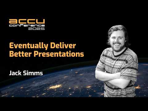 Deliver Better Technical Presentations - Challenges Faced by Technical Speakers - Jack Simms - ACCU