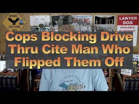 Cops Blocking Drive Thru Cite Man Who Flipped Them Off