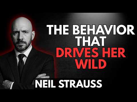 Women Can’t Resist This One Behavior | Neil Strauss