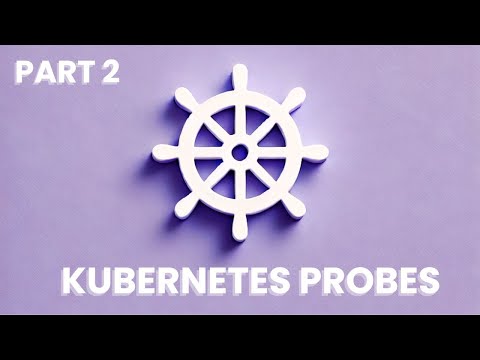 Kubernetes Probes Explained: Liveness, Readiness, and Startup Probe | Part 2