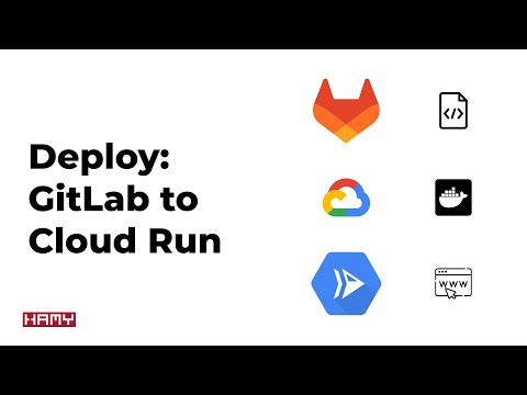 Deploy Containers from GitLab to Google Cloud Run