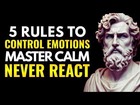 5 Stoic Rules for Stoic EMOTIONAL CONTROL – Master the Power of Not Reacting | Stoicism