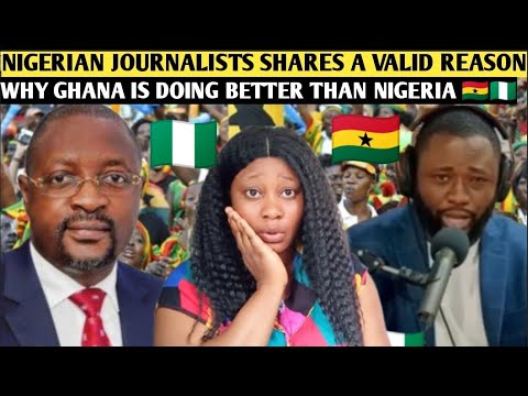 NIGERIAN JOURNALISTS SHARES A VALID REASON WHY GHANA IS DOING BETTER THAN NIGERIA 🇬🇭🇳🇬#ghana 