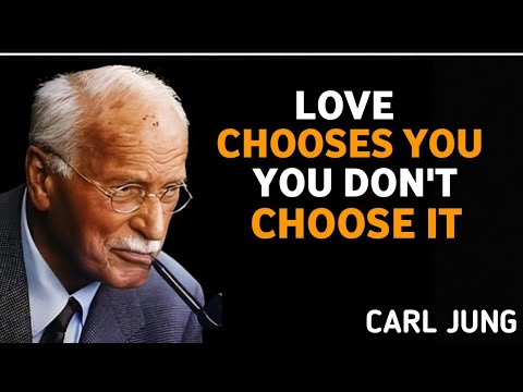 Love Chooses You, You Don’t Choose It | Carl Jung