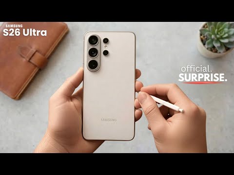 Samsung Galaxy S26 Ultra - IT'S OFFICIALLY SURPRISE!