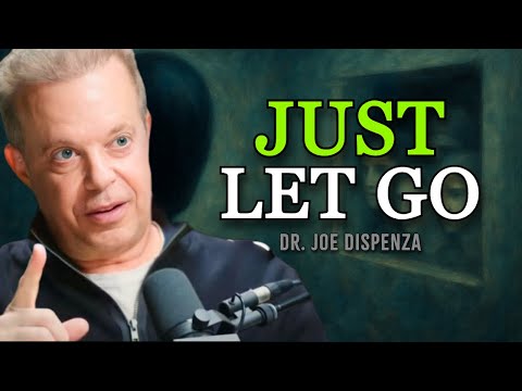 EVERYTHING You Want Comes When You LET GO - Joe Dispenza Motivational Speech