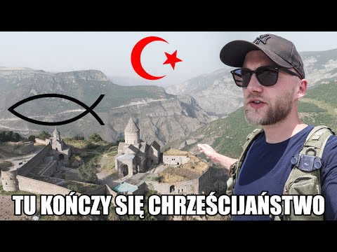 Tu kończy się Chrześcijaństwo, a zaczyna Islam - Armenia