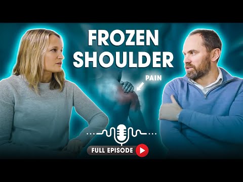 Frozen Shoulder - Everything you NEED to know - Complete Physio Podcast