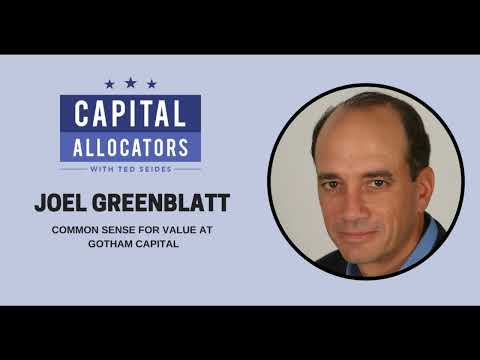 Joel Greenblatt – Common Sense for Value at Gotham Capital (Capital Allocators, EP.165)