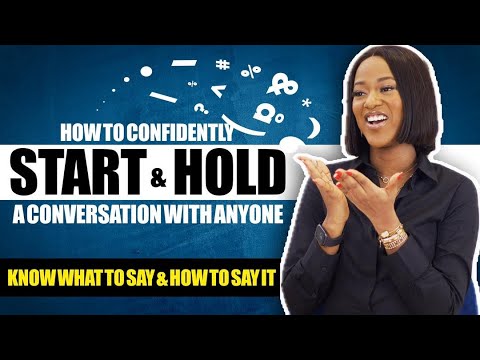 Practical Tips to START & HOLD a Conversation with Anyone - Talk With Ease & Confidence ALWAYS!