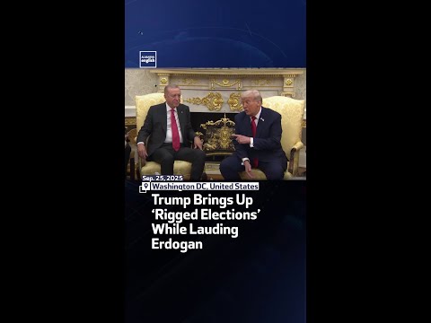 Trump Brings Up ‘Rigged Elections’ While Lauding Erdogan
