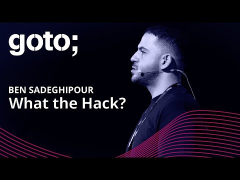What the Hack: A Personal Story about Ethical Hacking • Ben Sadeghipour @NahamSec • GOTO 2022