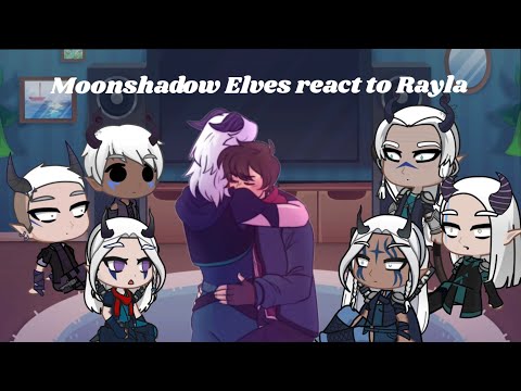 Moonshadow Elves react to Rayla | The Dragon Prince Gacha reaction |