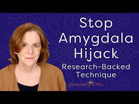 Science-Backed Tool to Calm An Amygdala Hijack
